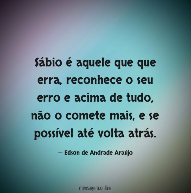 Sábio é aquele que que erra