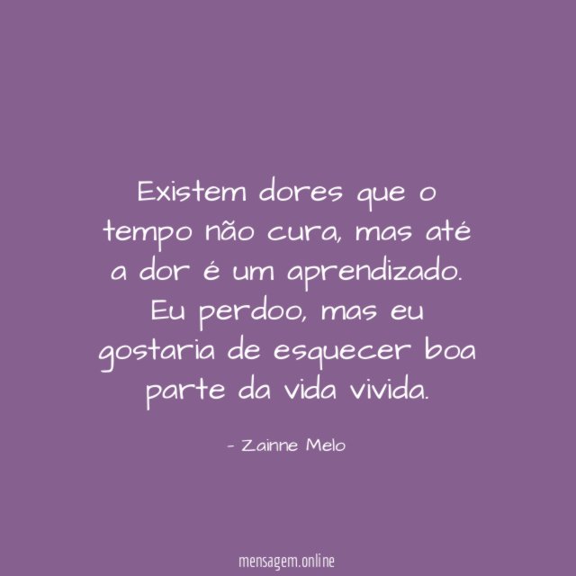 Existem dores que o tempo não cura