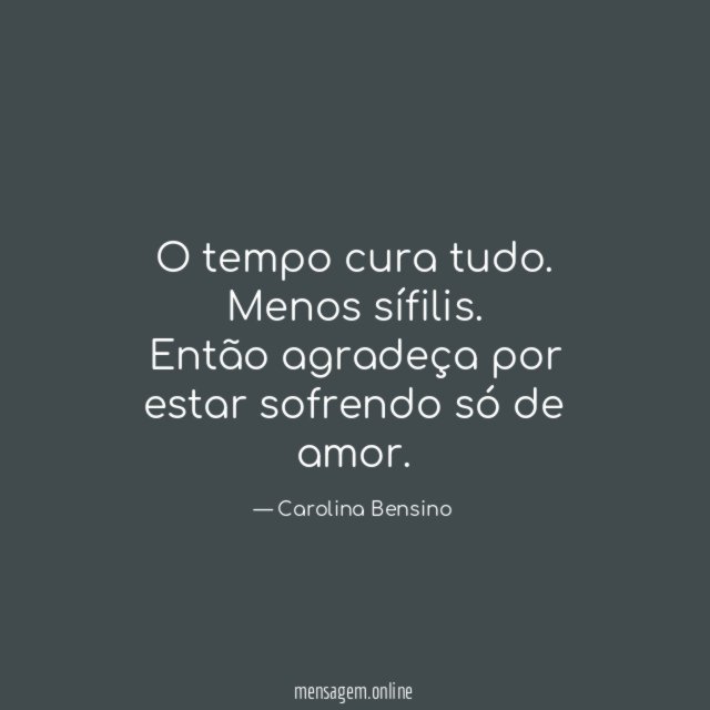 O tempo cura tudo