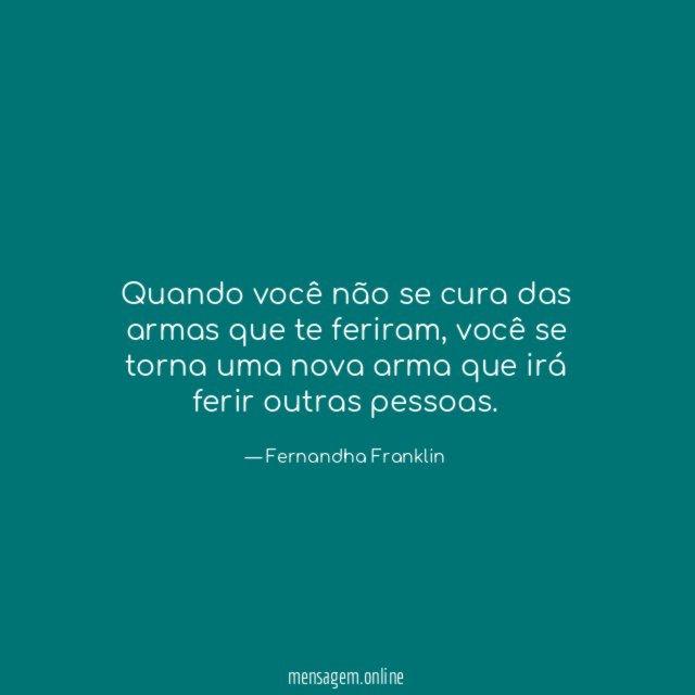 Quando você não se cura das armas que te feriram