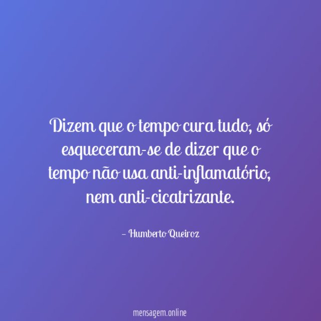 Dizem que o tempo cura tudo