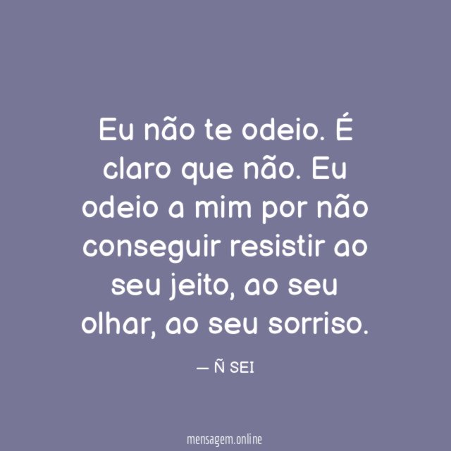 Eu não te odeio