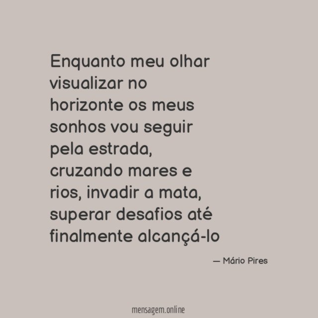 Enquanto meu olhar visualizar no horizonte os meus