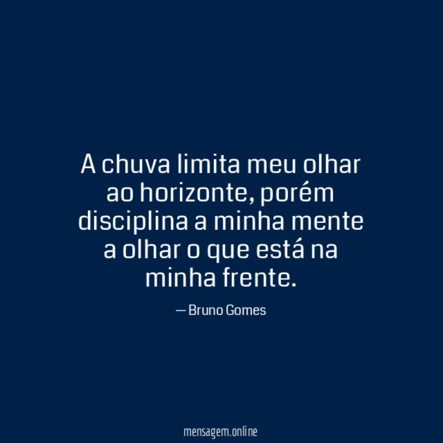 A chuva limita meu olhar ao horizonte