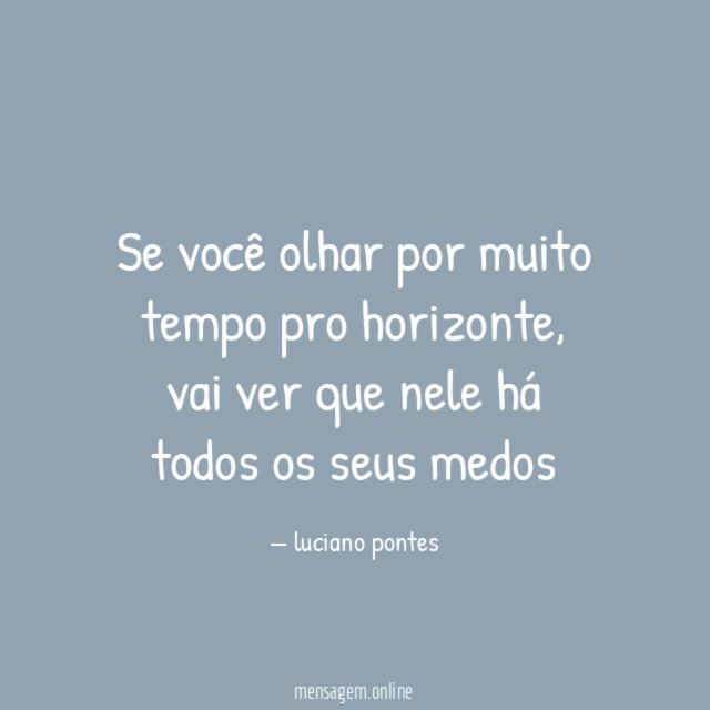 Se você olhar por muito tempo pro horizonte