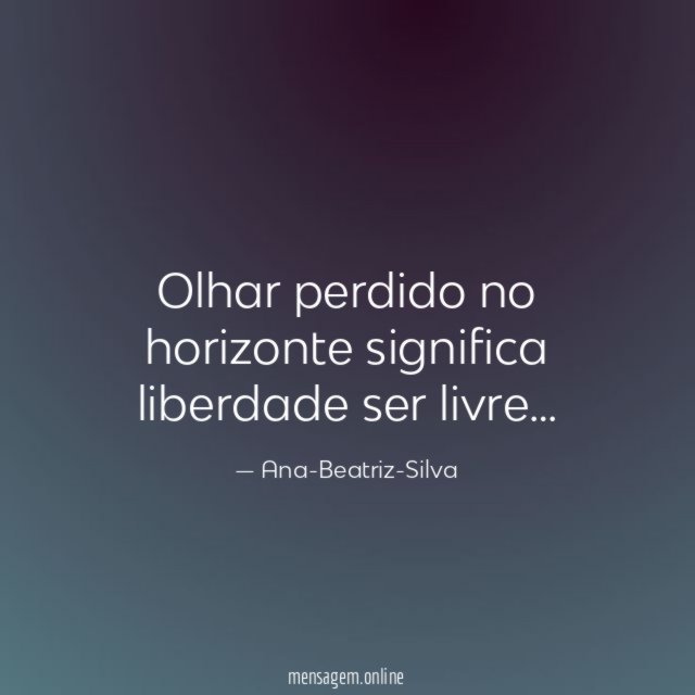 Olhar perdido no horizonte significa liberdade ser livre