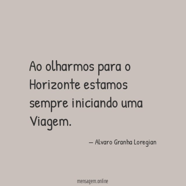 Ao olharmos para o Horizonte estamos sempre iniciando uma Viagem