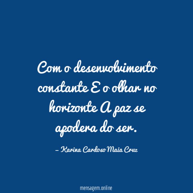 Com o desenvolvimento constante E o olhar no horizonte A