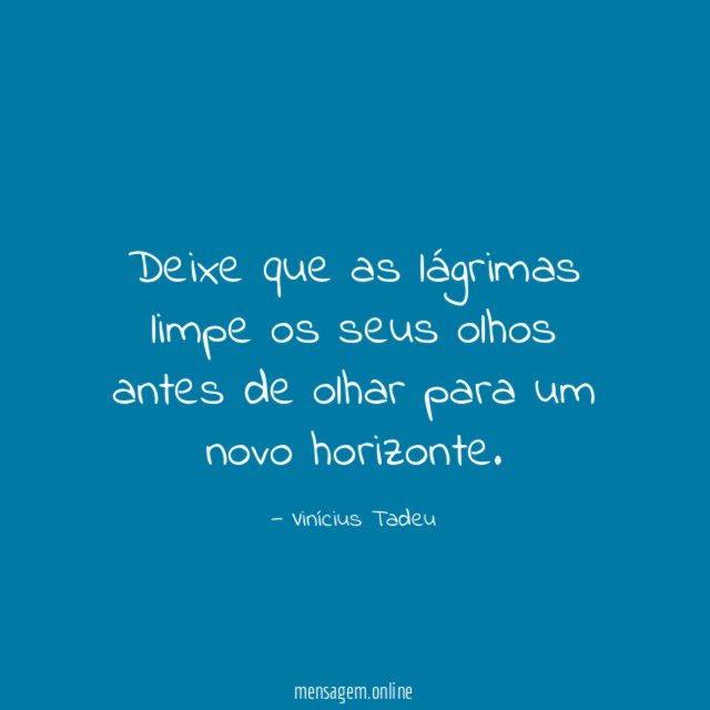 Deixe que as lágrimas limpe os seus olhos