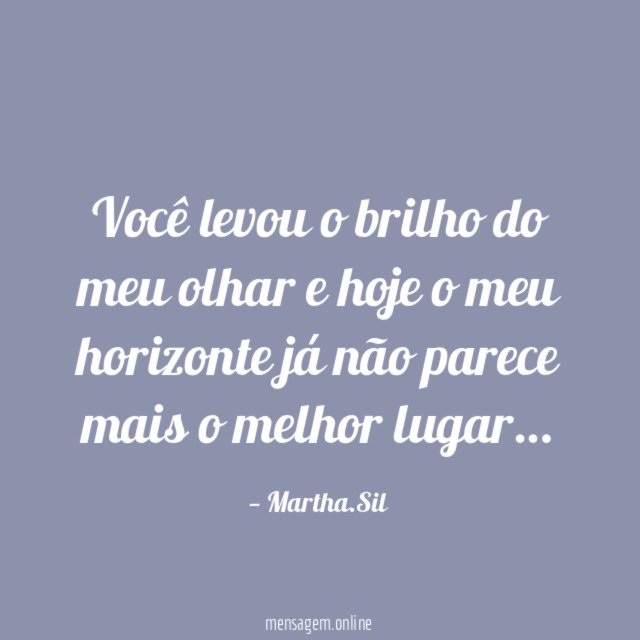 Você levou o brilho do meu olhar