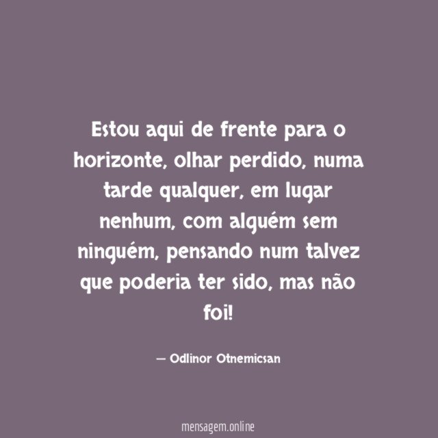Estou aqui de frente para o horizonte