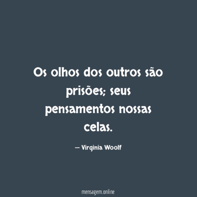 Os olhos dos outros são prisões
