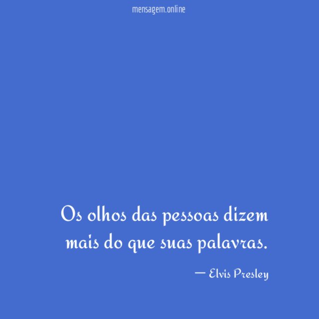 Os olhos das pessoas dizem mais do que suas palavras