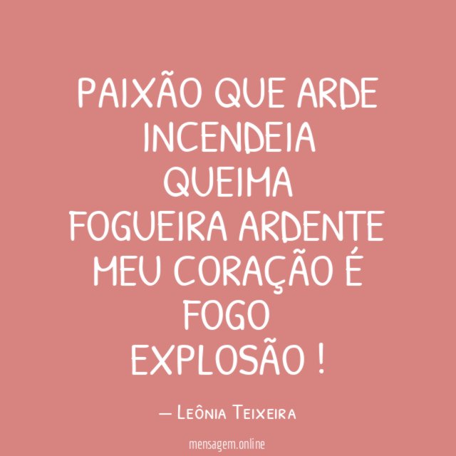 Paixão que arde Incendeia Queima Fogueira ardente Meu coração é fogo Explosão