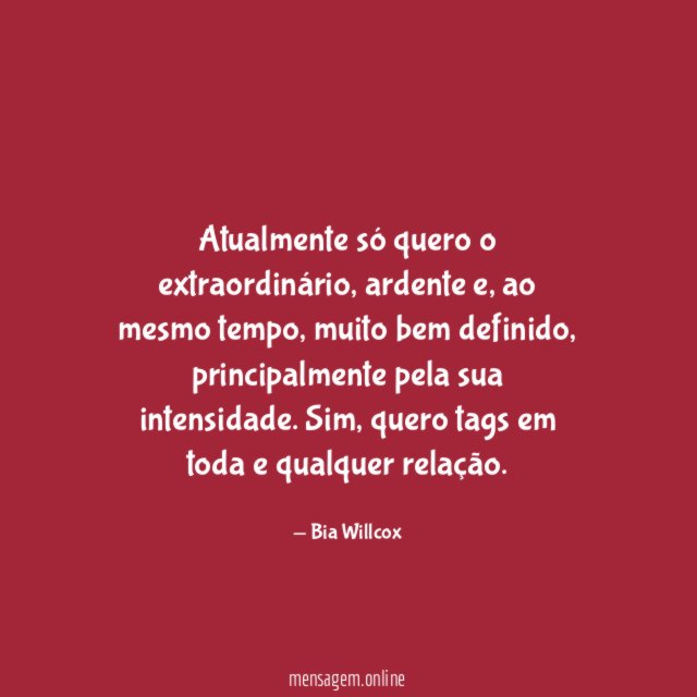 Atualmente só quero o extraordinário