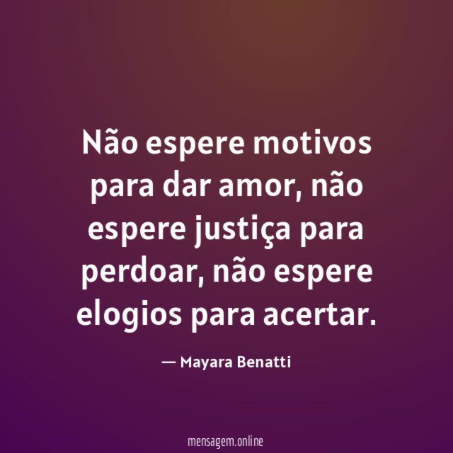 Não espere motivos para dar amor