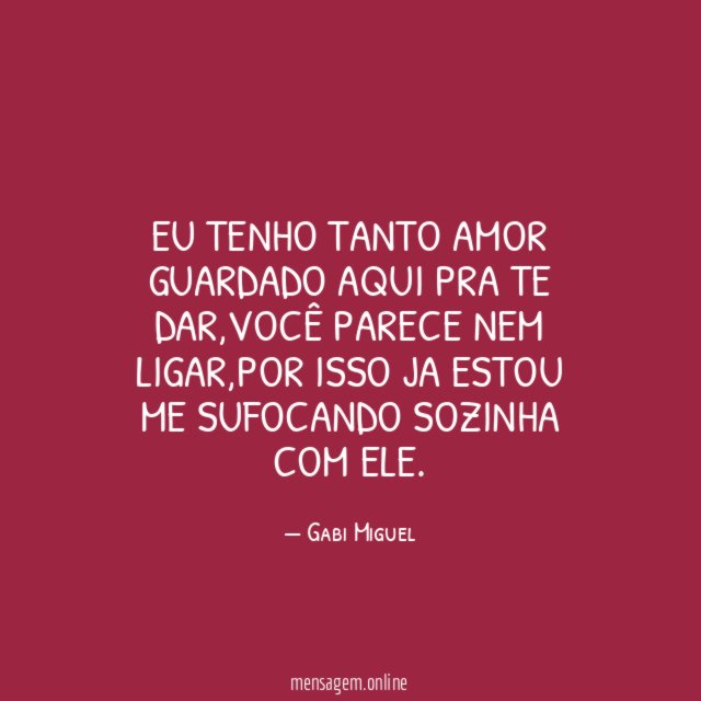 Eu tenho tanto amor guardado aqui pra te dar