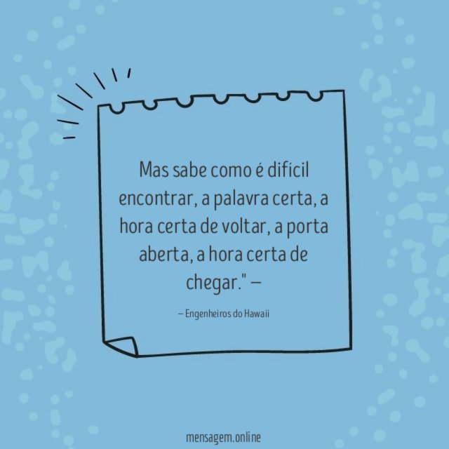 Mas sabe como é difícil encontrar