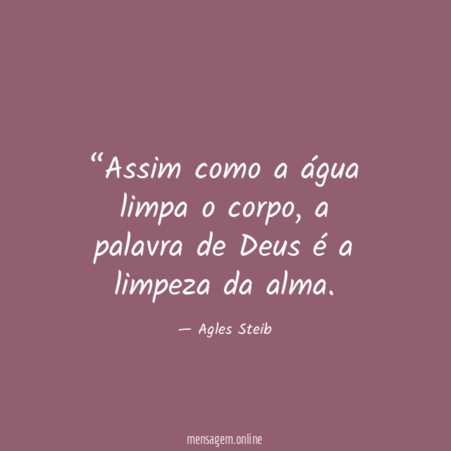 Assim como a água limpa o corpo