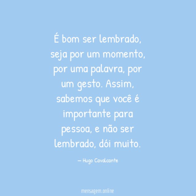 É bom ser lembrado
