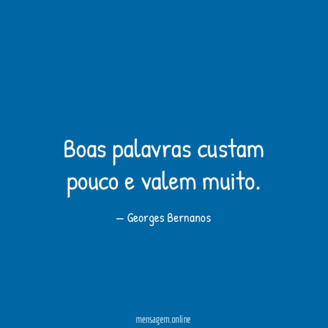 Boas palavras custam pouco e valem muito