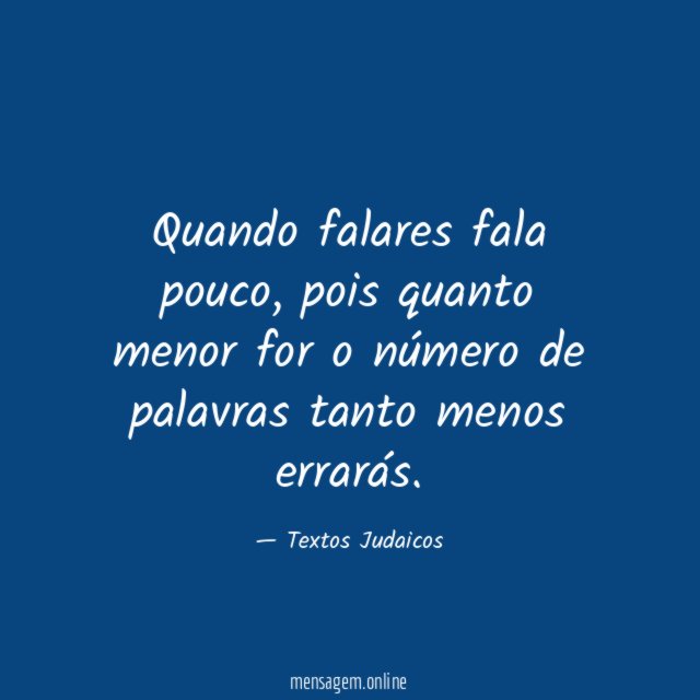 Quando falares fala pouco