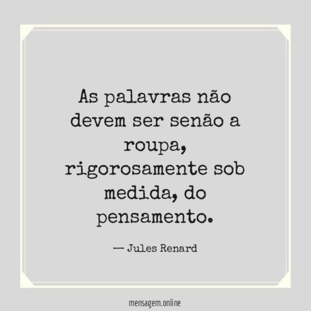 As palavras não devem ser senão a roupa