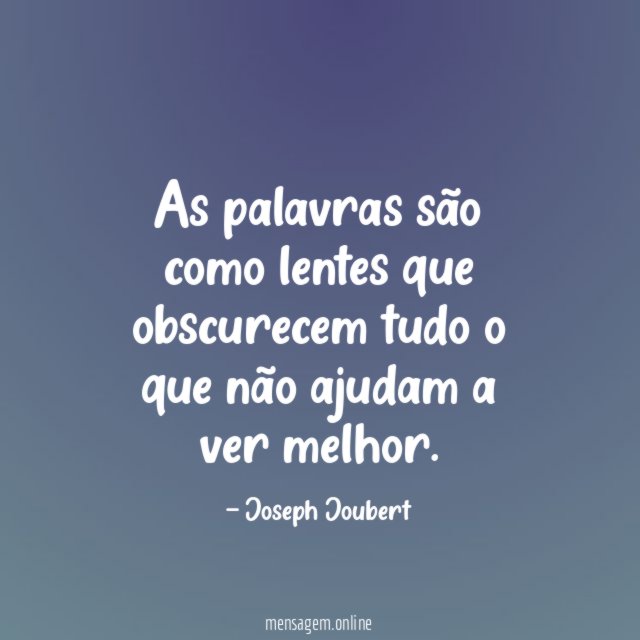 As palavras são como lentes que obscurecem tudo