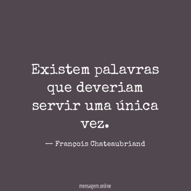 Existem palavras que deveriam servir uma única vez