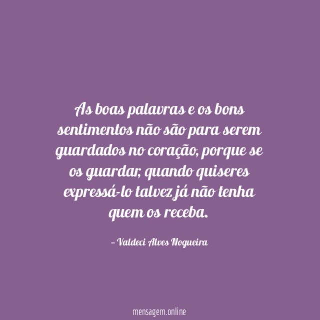 As boas palavras e os bons sentimentos não