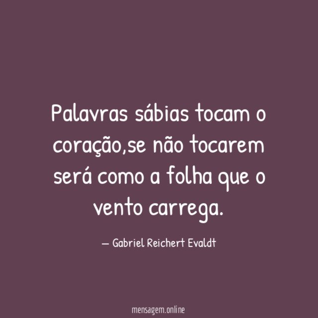 Palavras sábias tocam o coração