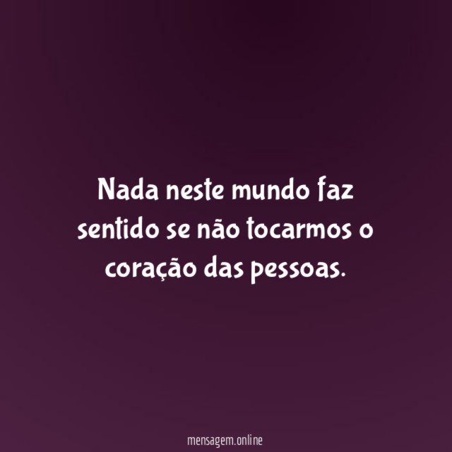 Nada neste mundo faz sentido se não tocarmos