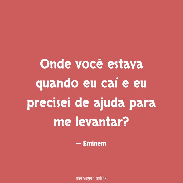 Onde você estava quando eu caí e eu