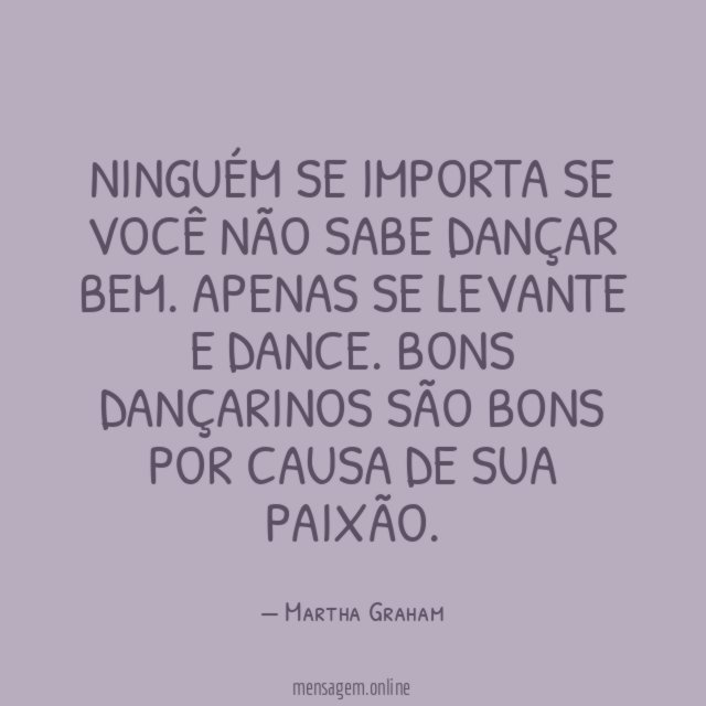 Ninguém se importa se você não sabe dançar bem