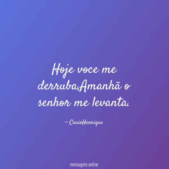 Hoje voce me derruba
