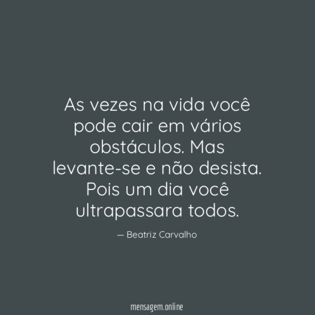 As vezes na vida você pode cair em vários obstáculos
