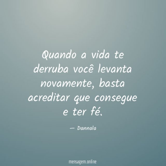 Quando a vida te derruba você levanta novamente