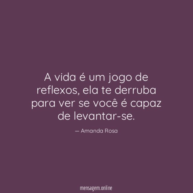A vida é um jogo de reflexos