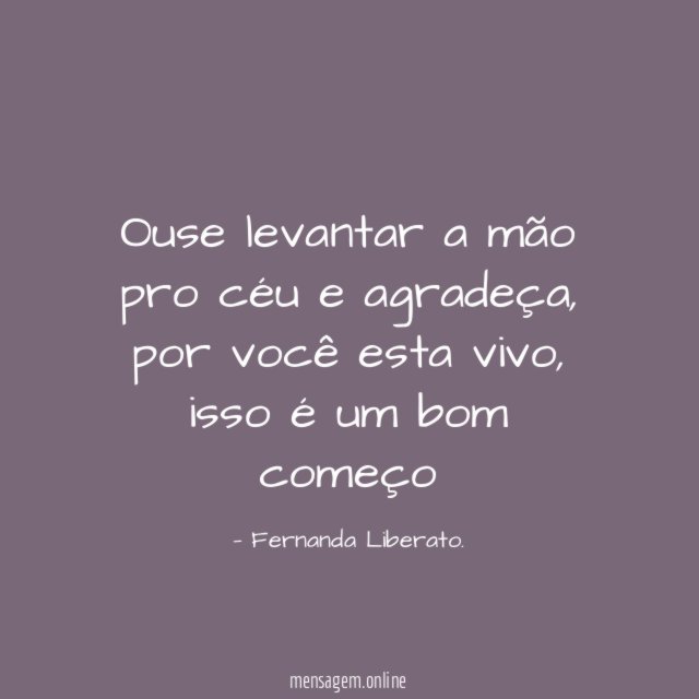 Ouse levantar a mão pro céu e agradeça