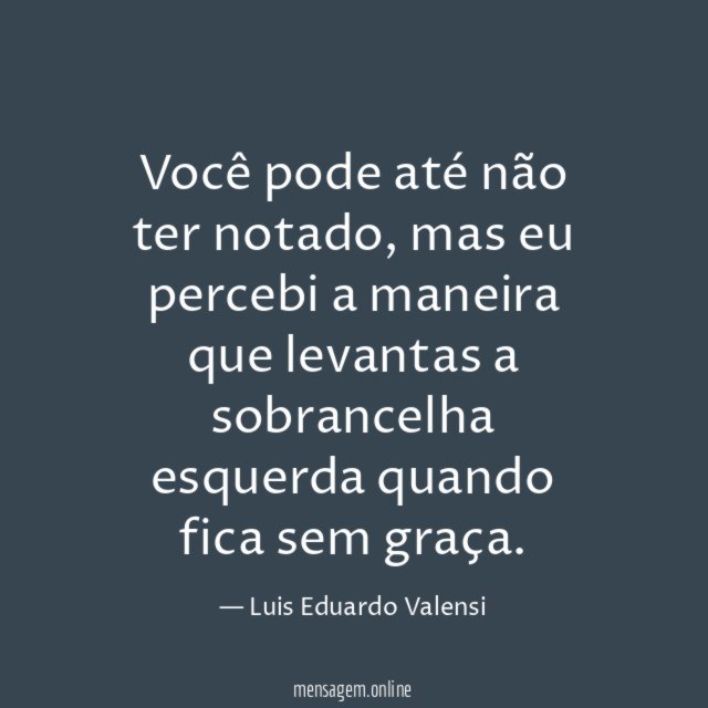 Você pode até não ter notado