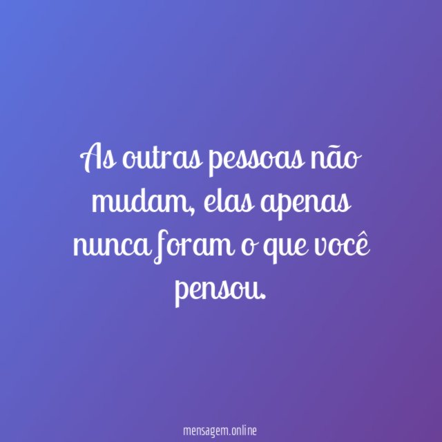 As outras pessoas não mudam