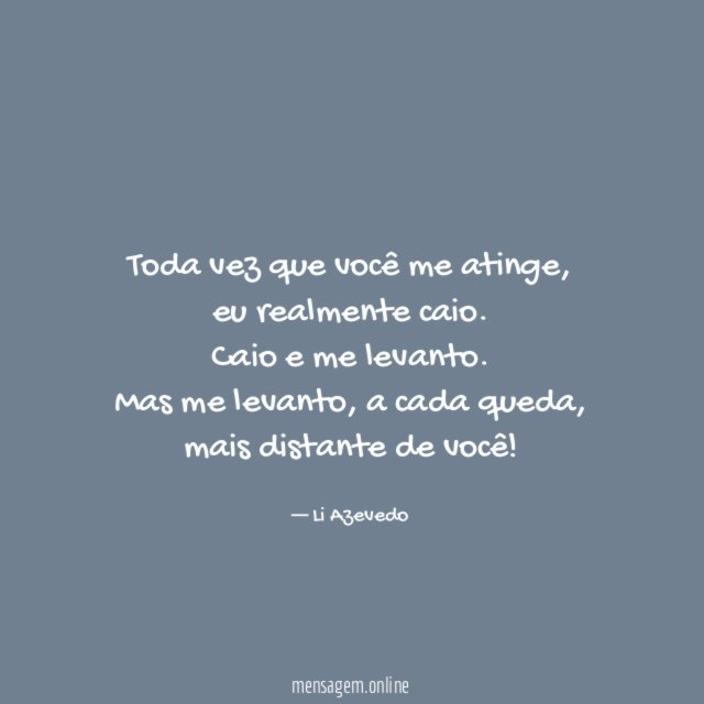 Toda vez que você me atinge