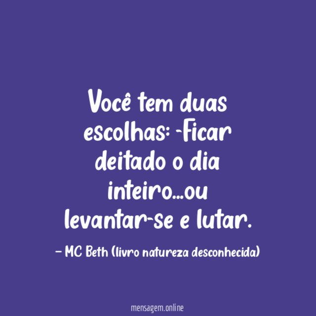 Você tem duas escolhas