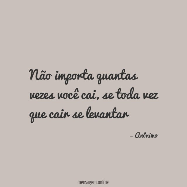 Não importa quantas vezes você cai