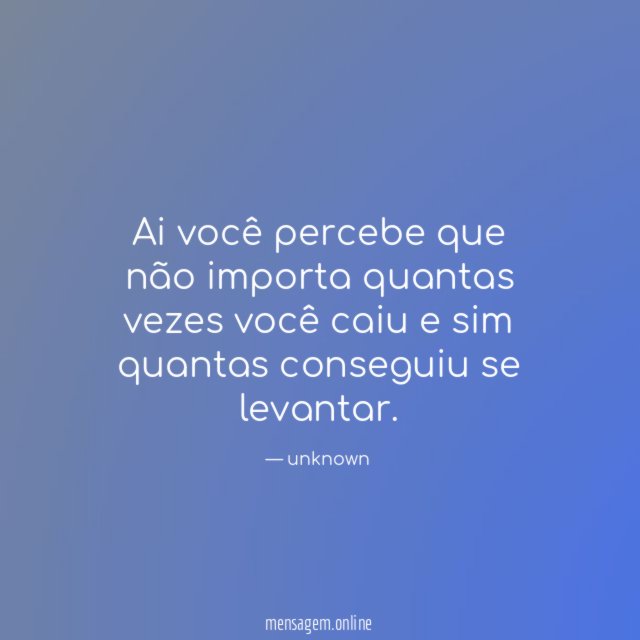 Ai você percebe que não importa quantas vezes