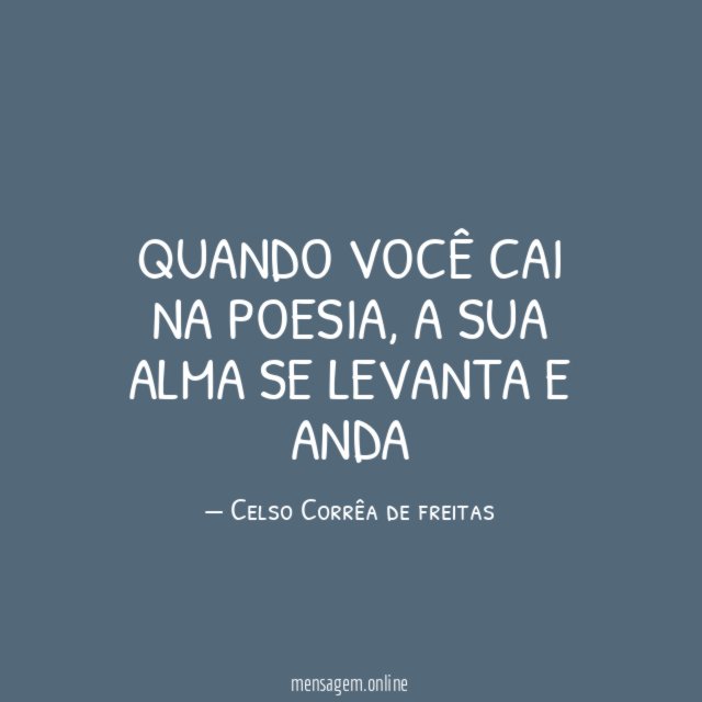 Quando você cai na Poesia