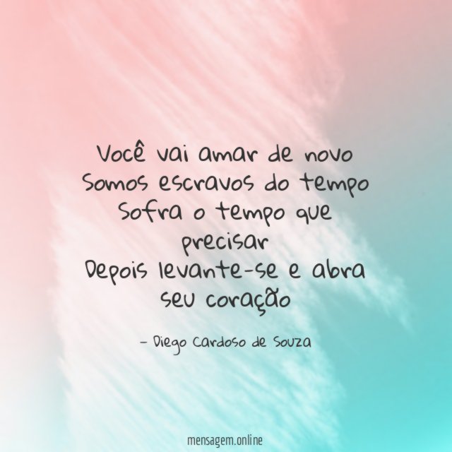 Você vai amar de novo Somos escravos do tempo Sofra