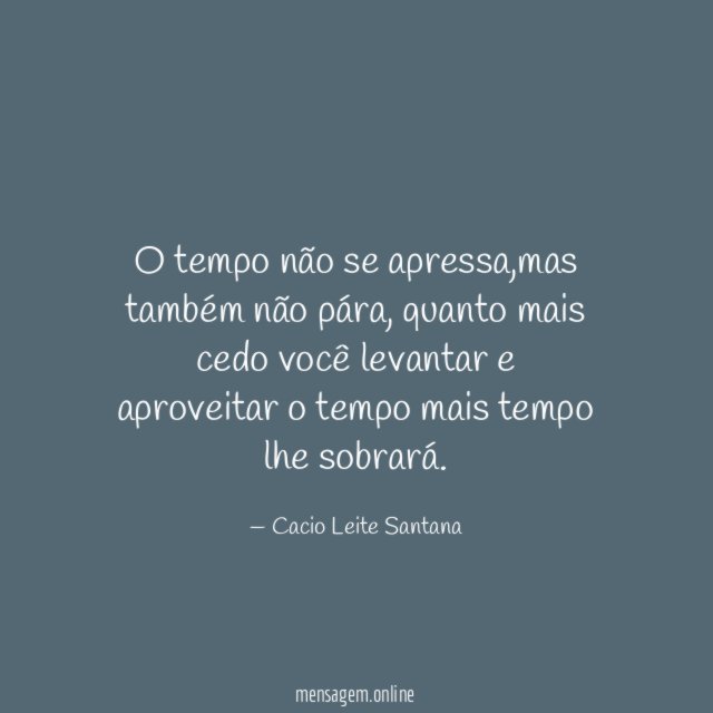 O tempo não se apressa