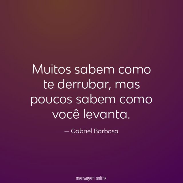 Muitos sabem como te derrubar
