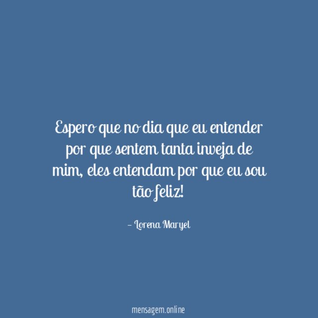 Espero que no dia que eu entender por